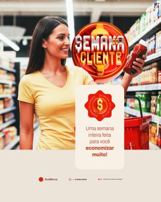 Semana do Cliente Supermercado para Você Economizar Muito Social Media PSD Editável