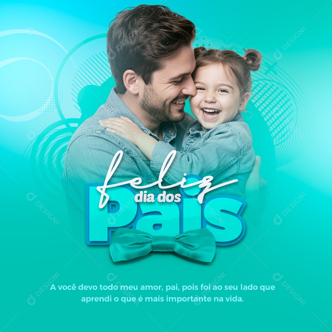 Feliz Dia dos Pais 10 de Agosto A Você Devo Todo Meu Amor Social Media PSD Editável