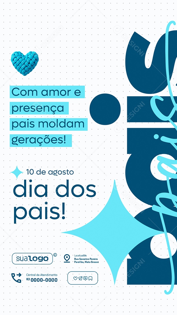 Story Feliz Dia dos Pais 10 de Agosto Com Amor e Presença Social Media PSD Editável
