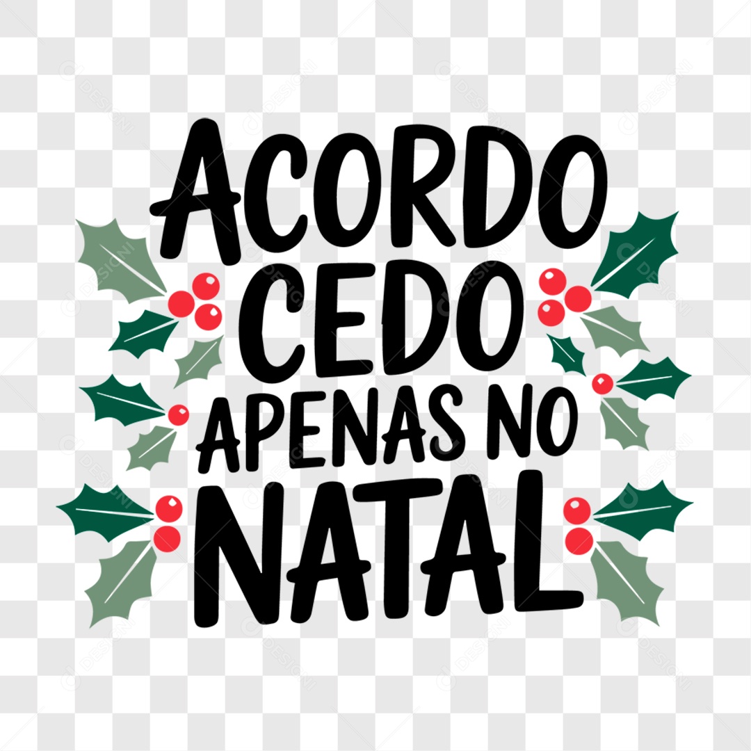Lettering Acordo Cedo Apenas no Natal EPS + PNG