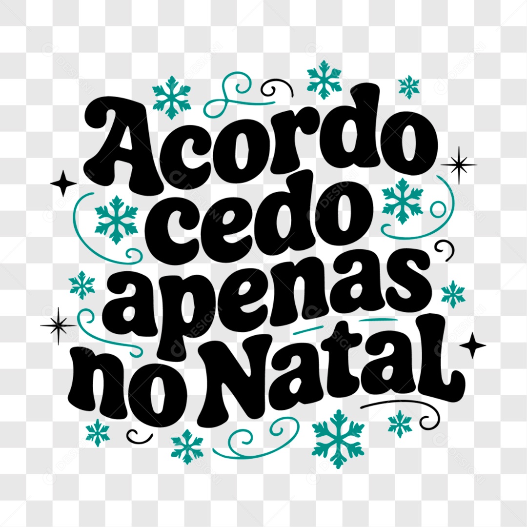 Lettering Acordo Cedo Apenas no Natal EPS + PNG