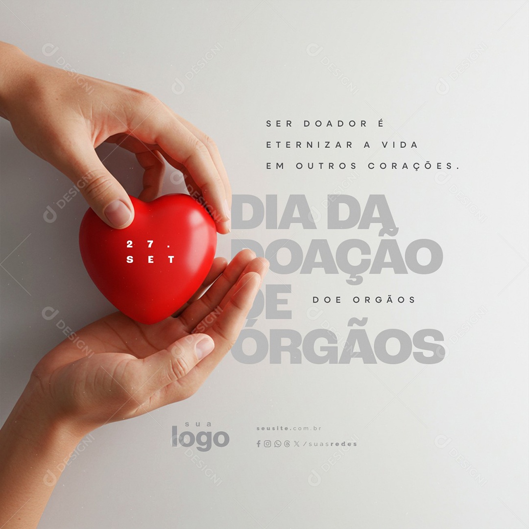 Dia da Doação de Órgãos 27 de Setembro Ser Doador é Eternizar a Vida Social Media PSD Editável