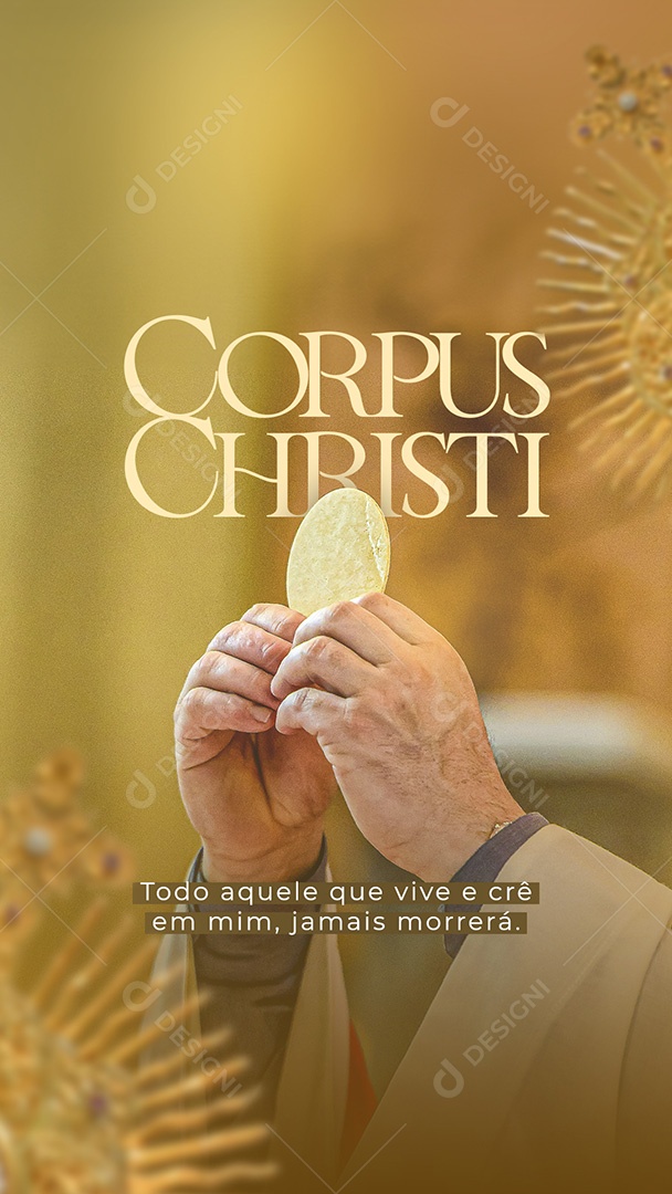 Dia De Corpus Christi 19 De Junho Todo Aquele que vic e Crê Story Social Media PSD Editável
