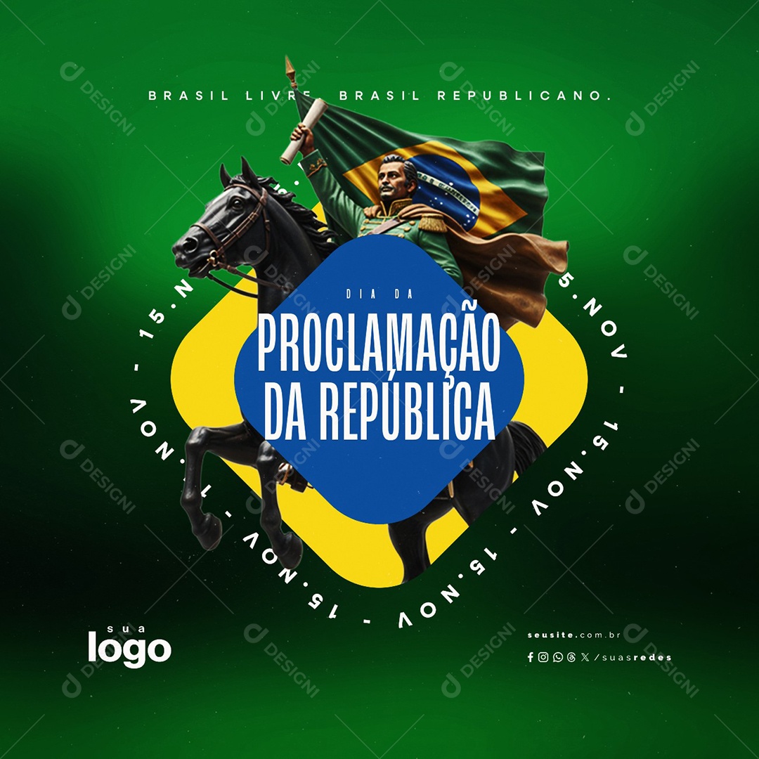 Dia da Proclamação da República 15 de Novembro Brasil Livre Social Media PSD Editável