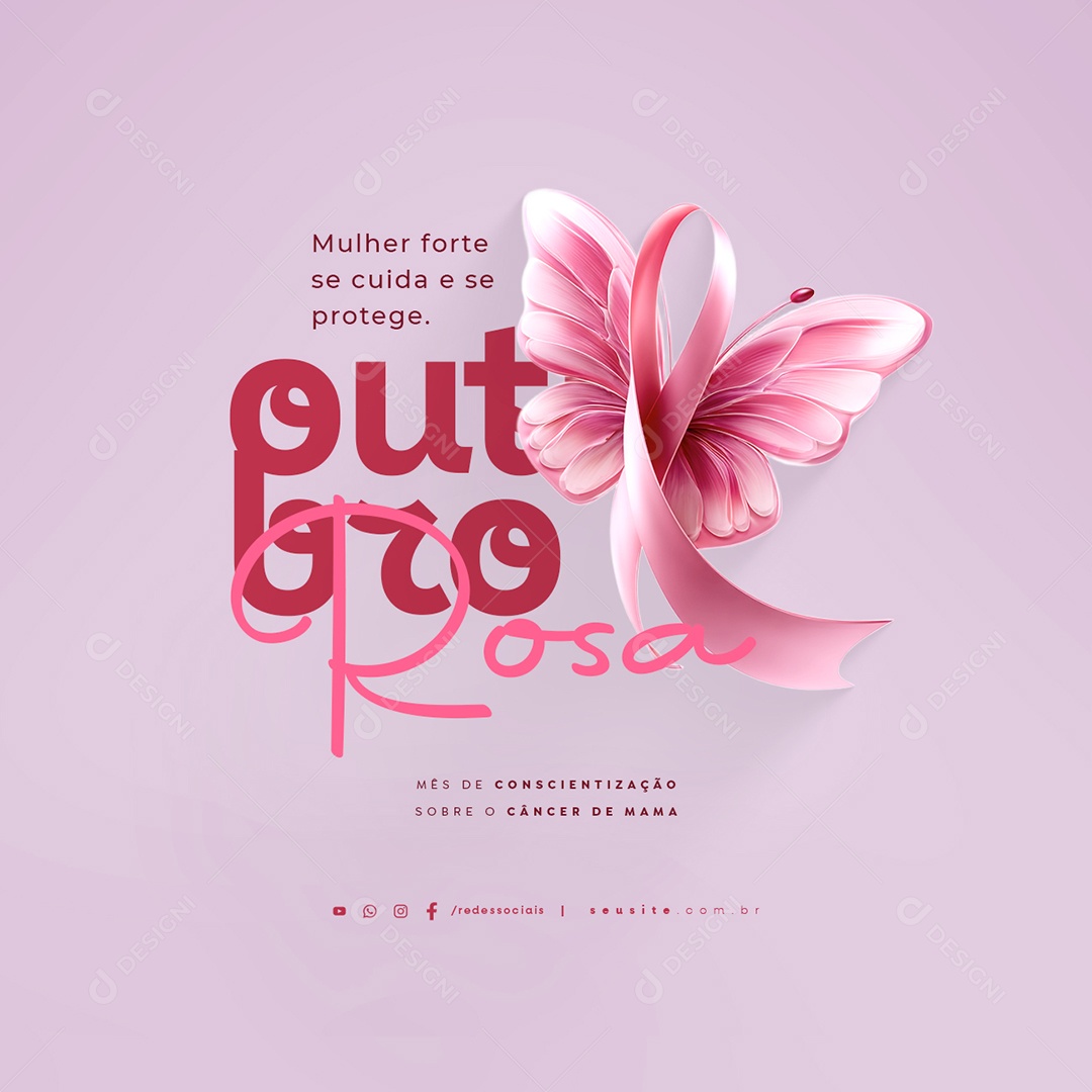 Outubro Rosa Mulher Forte Se Cuida e Se Protege Social Media PSD Editável