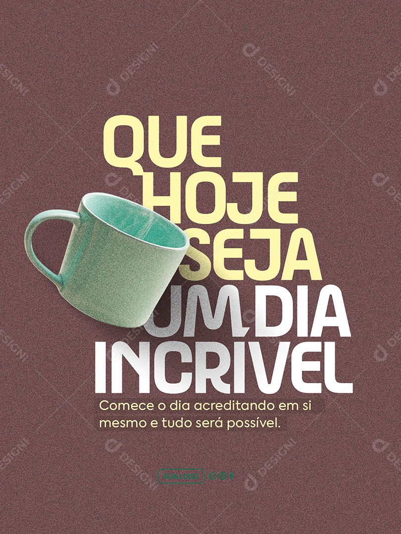 Bom Dia Que Hoje Seja Um Dia Incrível Social Media PSD Editável