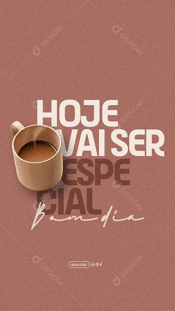 Story Bom Dia Hoje Vai Ser Epecial Social Media PSD Editável