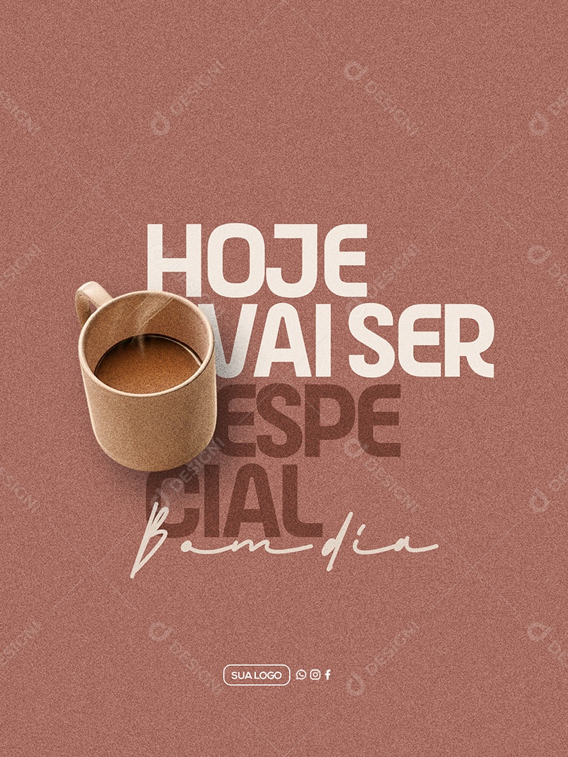 Bom Dia Hoje Vai Ser Especial Social Media PSD Editável