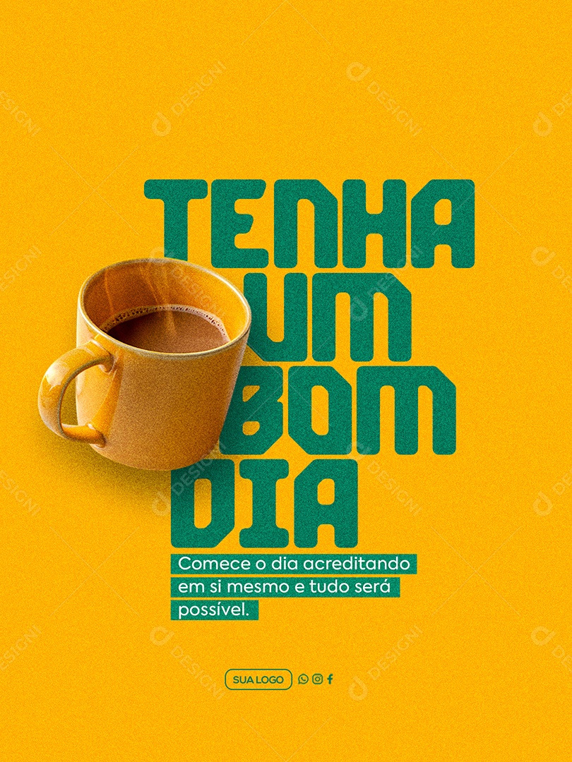 Tenha um Bom Dia Comece o Dia Acreditando Social Media PSD Editável