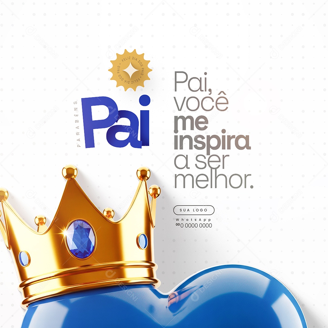 Dia dos Pais 10 de Agosto Você Inspira a Ser Melhor Social Media PSD Editável