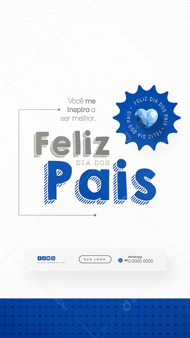 Story Dia dos Pais 10 de Agosto Você me Inspira a Ser Melhor Social Media PSD Editável