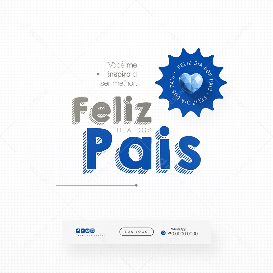 Dia dos Pais 10 de Agosto Você é  Meu Maior Exemplo Social Media PSD Editável