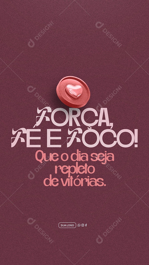 Story Frase Motivacional Bom Dia Força Fé e Foco Social Media PSD Editável