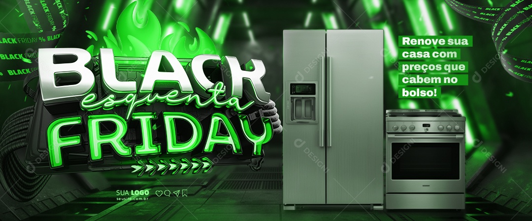 Banner Esquenta Black Friday Loja de Eletrodomésticos Renove sua Casa Social Media PSD Editável