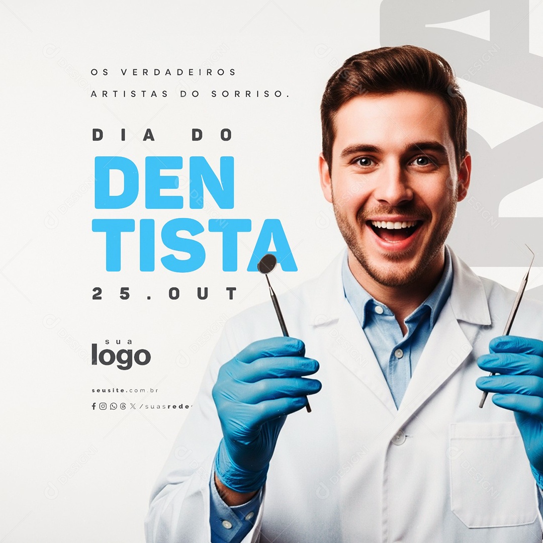 Dia do Dentista 25 de Outubro Os Verdadeiros Artistas do Sorriso Social Media PSD Editável