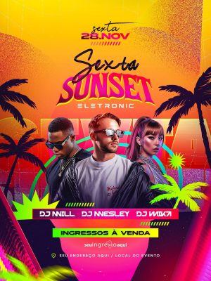 Festa Sexta Sunset Eletronic 28 NOV Ingresso à Venda PSD Editável