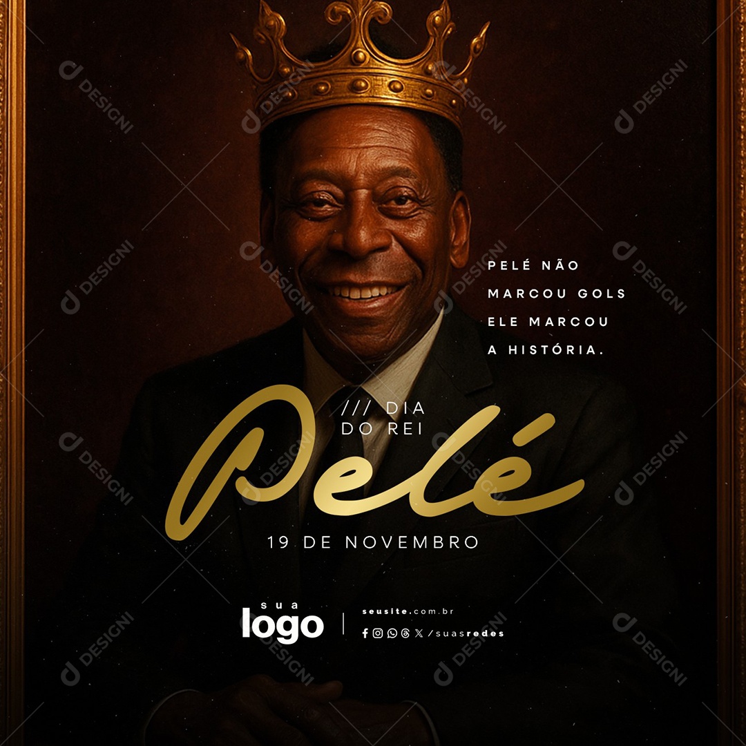 Dia do Rei Pelé 19 de Novembro Ele Marcou a História Social Media PSD Editável