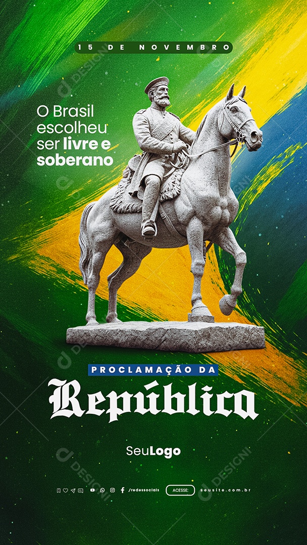 Story Dia da Proclamação da República 15 De Novembro O Brasil Escolheu Ser Livvre E Soberano Social Media PSD Editável