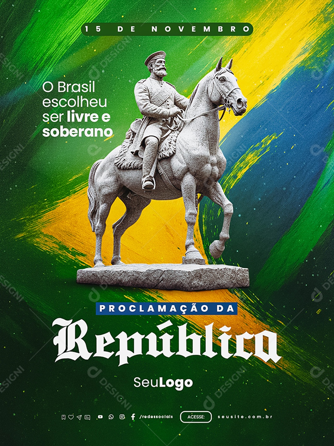 Dia da Proclamação da República 15 De Novembro O Brasil Escolheu Ser Livvre E Soberano Social Media PSD Editável
