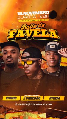 Baile de Favela 19 NOV Quarta 22H Show Vitrem Zé Paredão PSD Editável