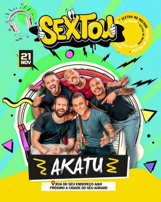 Sextou Akatu 21 Novembro Festa Na Melhor PSD Editável
