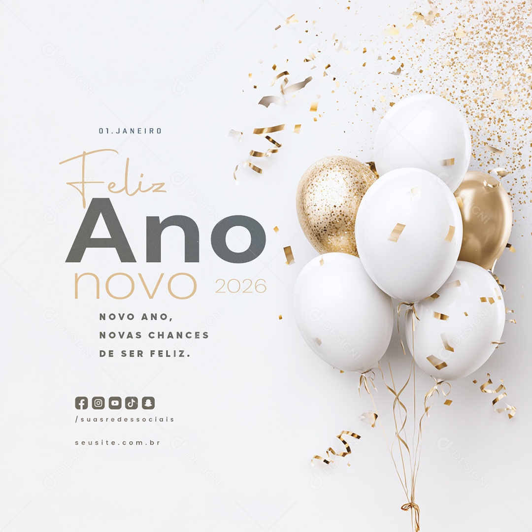 Feliz Ano Novo 01 de Janeiro Novo Ano Novas Chances de Ser Feliz Social Media PSD Editável