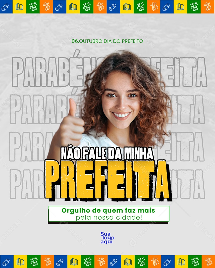 Dia do Prefeito 06 de Outubro Não Fale da Minha Prefeita Social Media PSD Editável