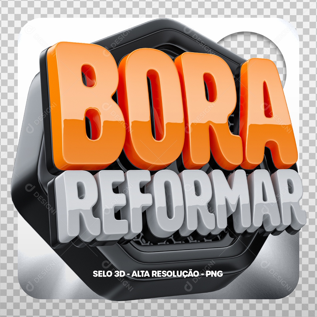 Bora Reforma Selo 3D para Composição PSD