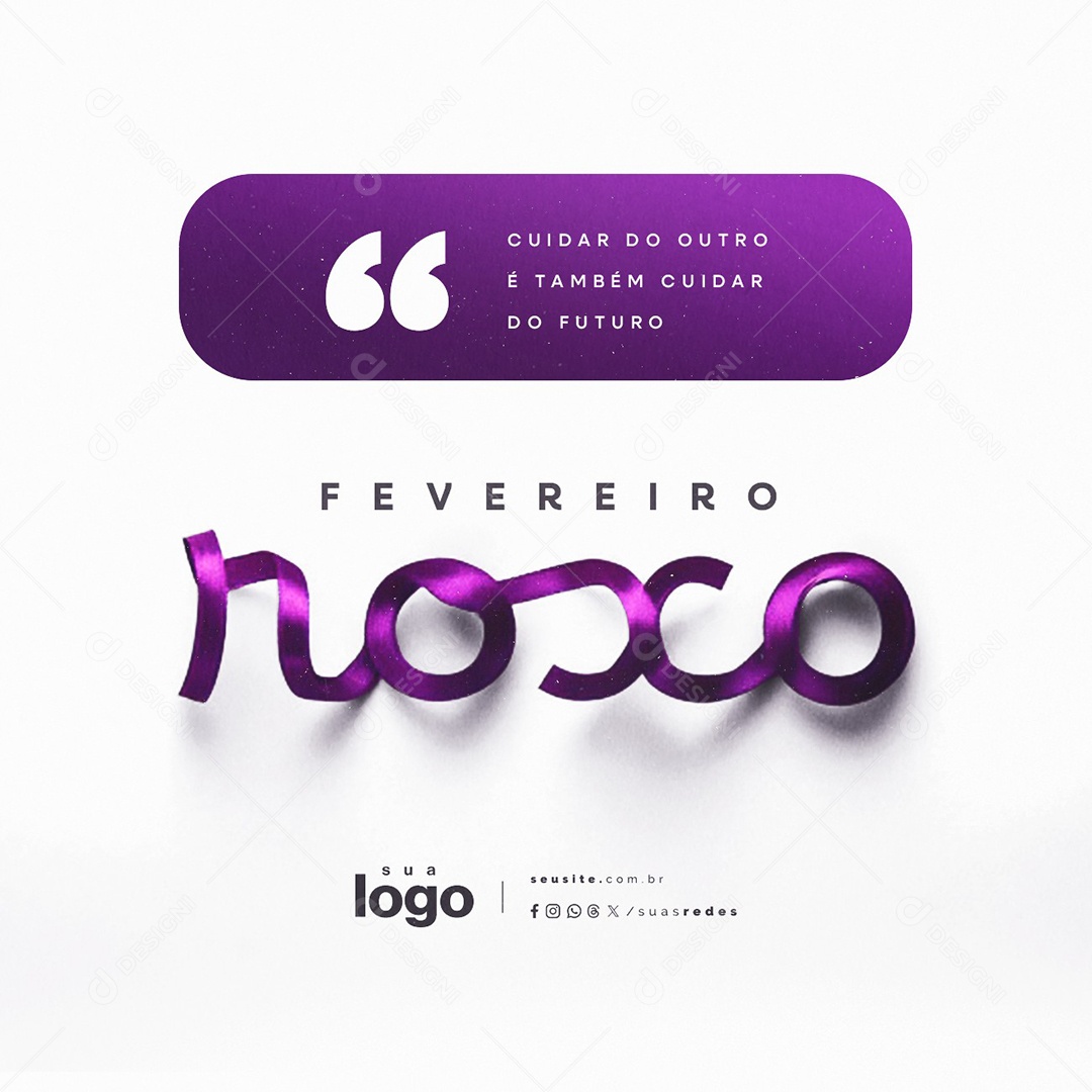 Fevereiro Roxo Cuidar do Outro é Também Cuidar do Futuro Social Media PSD Editável
