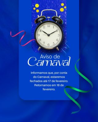 Carnaval Aviso Fechamento Retorno 18 Fevereiro PSD Editável