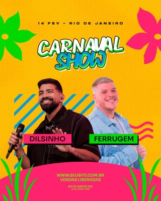 Carnaval Show 14 Fev Rio de Janeiro Dilsinho e Ferrugem PSD Editável
