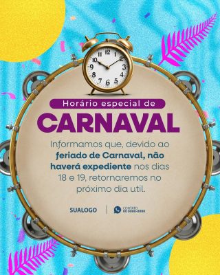 Carnaval Horário Especial 18 e 19 Não Haverá Expediente PSD Editável
