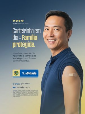Campanha Vacinação Carteirinha em Dia Família Protegida PSD Editável