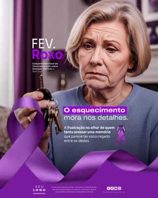 Fevereiro Roxo Esquecimento Mora nos Detalhes Campanha PSD Editável