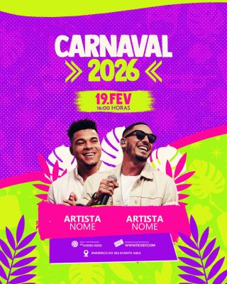 Carnaval 2026 19 Fev Flyer Artistas e Folia PSD Editável