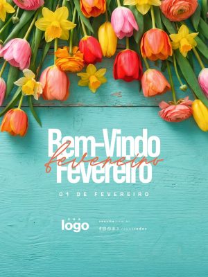 Frase Motivacional Bem-Vindo Fevereiro Flores PSD Editável