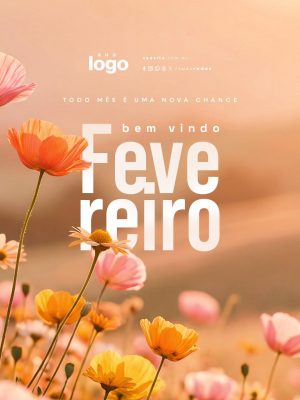 Frase Motivacional Bem Vindo Fevereiro Todo Mês Nova Chance Flores PSD PSD Editável