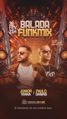 Balada FunkMix 28 FEV com Junior Viana Paulo Damas Story PSD Editável