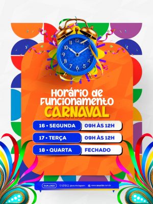 Carnaval Horário de Funcionamento Flyer Digital Festivo PSD Editável