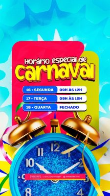 Carnaval Horário Especial 16 17 18 Seg Ter Qua PSD Editável