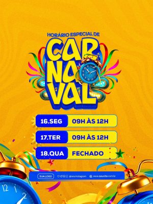 Carnaval Horário Especial 16, 17, 18 de Carnaval Fechado PSD Editável