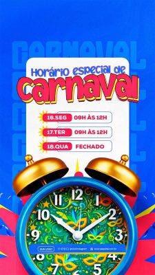 Carnaval Horário Especial 16.Seg 17.Ter 09h às 12h 18.Qua Fechado PSD Editável