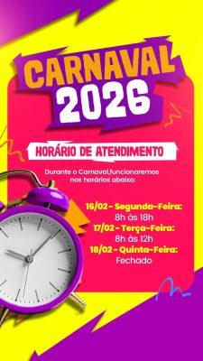 Story Horário de Carnaval 2026 Horário de Atendimento Social Media PSD Editável