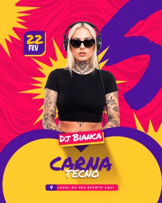 CarnaTecno DJ Bianca 22 Fev Divulgação Evento Festa PSD Editável