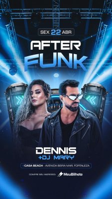 Festa After Funk Sex 22 Abril com Dennis e DJ Mary PSD Editável