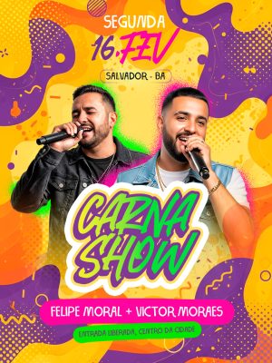 Festa no Carnaval Salvador Felipe Moral Victor Moraes Show PSD Editável