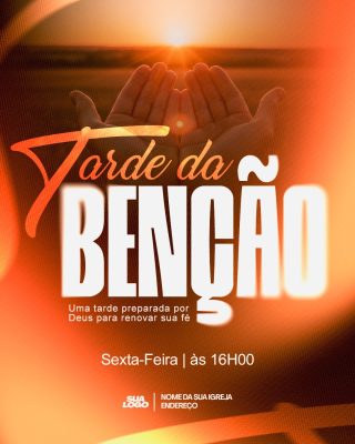 Evento Religioso Tarde da Benção Sexta-Feira às 16H00 PSD Editável