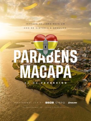 Macapá Celebra Mais um Ano de História e Orgulho Parabéns Macapá 04 de Fevereiro PSD Editável