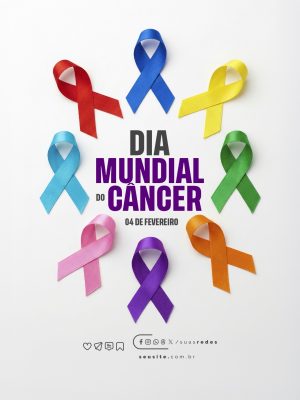 Dia Mundial do Câncer 04 de Fevereiro Laços Coloridos PSD Editável