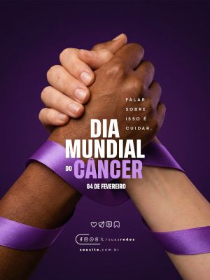 Dia Mundial do Câncer 04 de Fevereiro PSD Editável